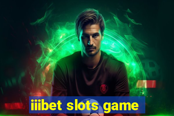 iiibet slots game